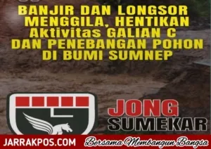 Banjir dan Longsor Menggila, Alarm Keras untuk Kita Semua, Sumenep Tidak Boleh Tutup Mata