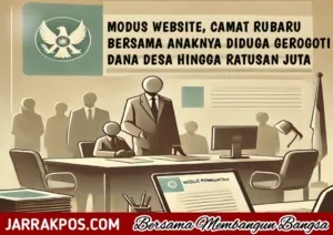 Modus Website, Camat Rubaru Bersama Anaknya Diduga Gerogoti Dana Desa Hingga Ratusan Juta