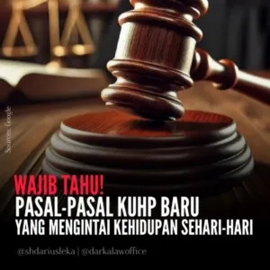 Wajib Tau! Pasal-Pasal KUHP Baru yang Mengintai Kehidupan Sehari-Hari