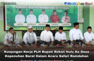 Wakil Bupati Rohul Hadiri Agenda Rutin  Safari Ramadhan Di Masjid Al- Ihsan Desa Kepenuhan Barat