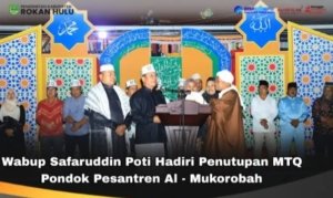 Penutupan MTQ Pondok Pesantren Al-Mukorobah Di Hadiri Oleh Wabup Rohul Syarifuddin Poti