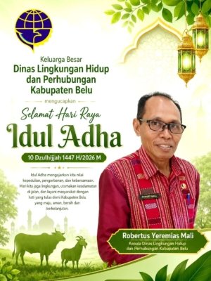 Ucapan Hari Raya Idul Adha 10 Dzulhijjah 1447 H / 2026 M dari Kepala Dinas Lingkungan Hidup dan Perhubungan Kabupaten Belu, Robertus Yeremias Mali