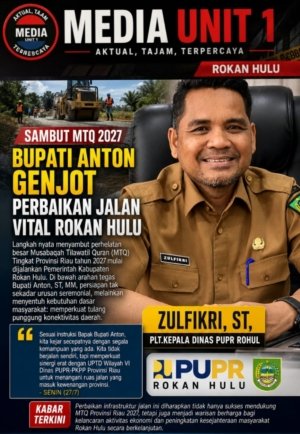 Sambut MTQ 2027, Bupati Anton Genjot Perbaikan Jalan Vital Rokan Hulu