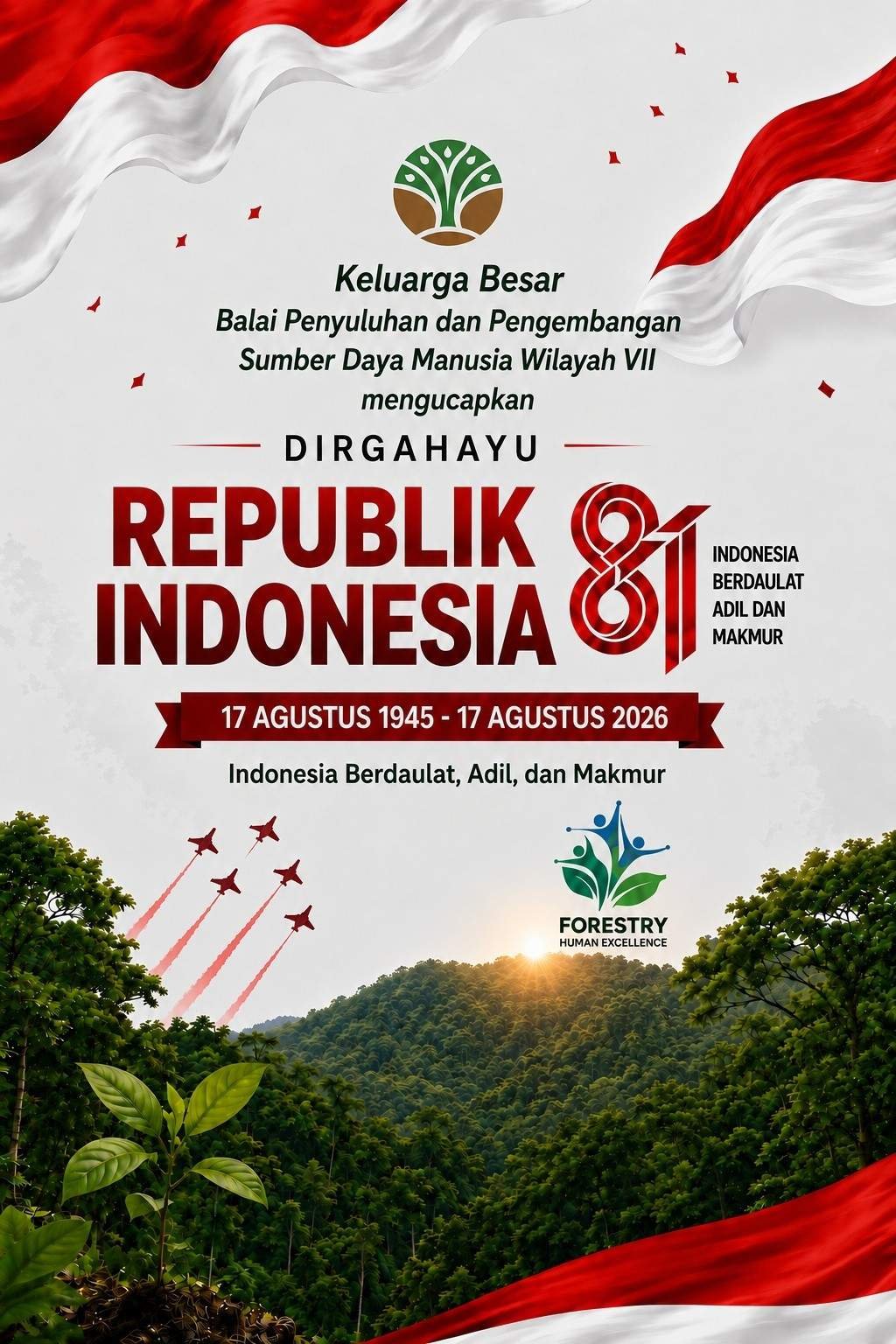 Ucapan HUT ke-81 Kemerdekaan Republik Indonesia dari Keluarga Besar Balai Penyuluhan dan Pengembangan Sumber Daya Manusia Wilayah VII Ucapan HUT ke-81 Kemerdekaan Republik Indonesia dari Keluarga Besar Balai Penyuluhan dan Pengembangan Sumber Daya Manusia Wilayah VII