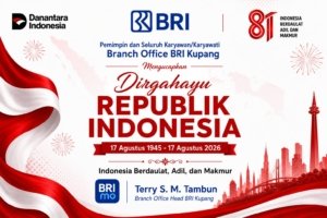 Ucapan HUT ke-81 Kemerdekaan Republik Indonesia dari Pemimpin dan Seluruh Karyawan/Karyawati Branch Office BRI Kupang