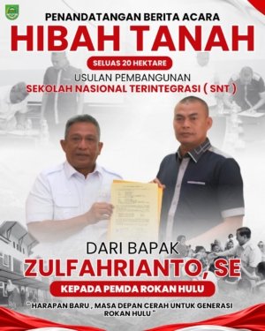 Zulfahrianto Hibahkan 20 Hektare Tanah untuk Pembangunan Sekolah Nasional Terintegrasi di Rohul