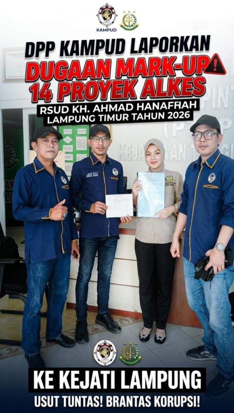 Usut Dugaan Mark-up 14 Proyek Alkes RSUD KH Ahmad Hanafiah Lampung Timur, DPP KAMPUD Kirim Laporan Ke KEJATI